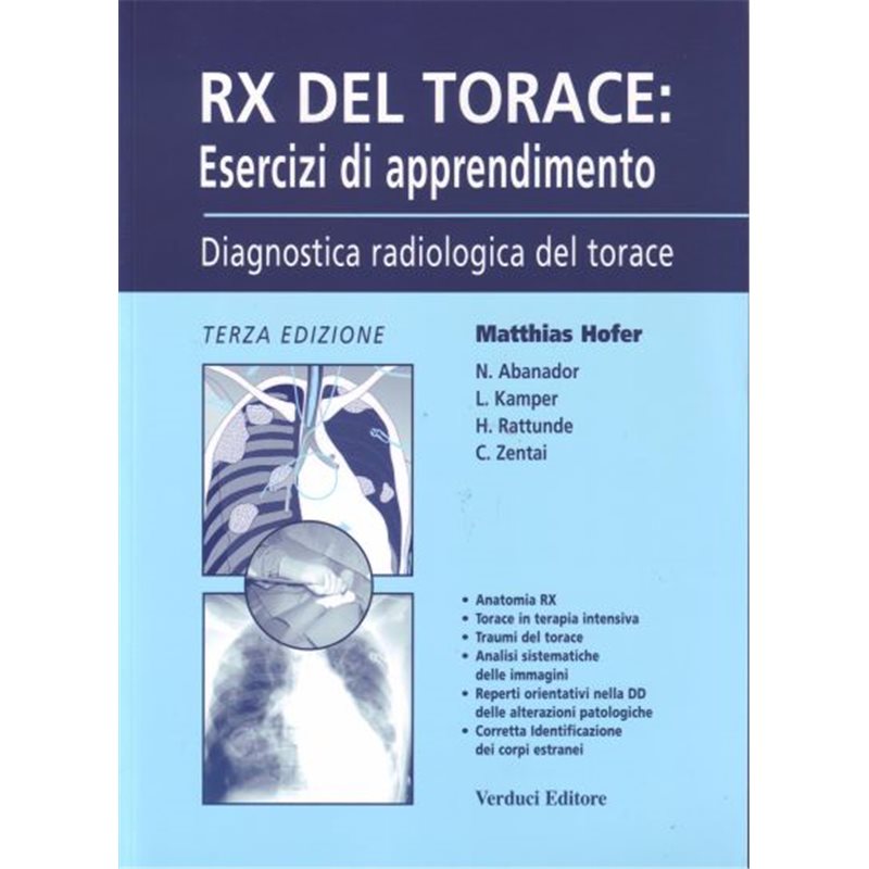 RX TORACE - Esercizi di apprendimento Diagnostica radiologica del torace - TERZA EDIZIONE